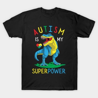 Autism is my Superpower Dinosaur Autism Awareness T-Shirt